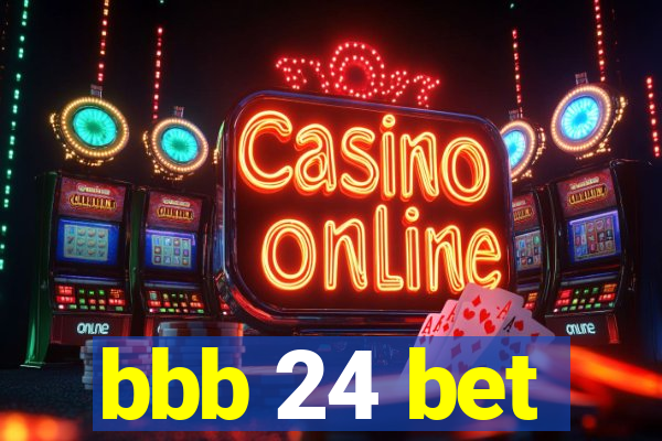 bbb 24 bet